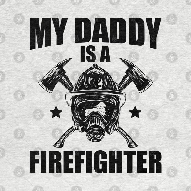 Firefighter Son - My daddy is a firefighter by KC Happy Shop